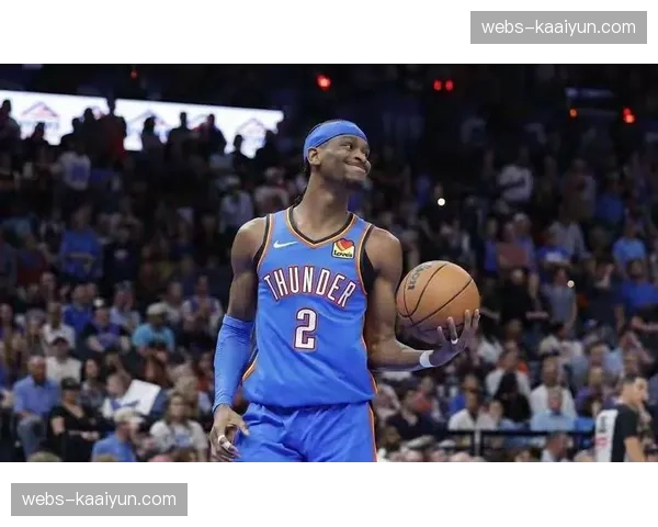 雷霆豪取十连胜提前锁定季后赛 亚历山大连续130场20+刷新历史纪录